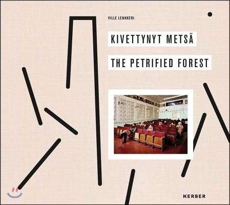 Ville Lenkkeri: The Petrified Forest