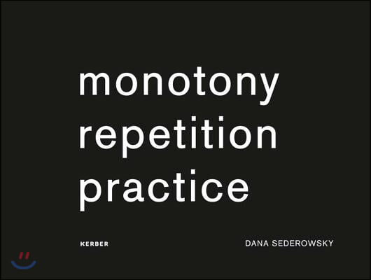 Dana Sederowsky: Monotony Repetition Practice