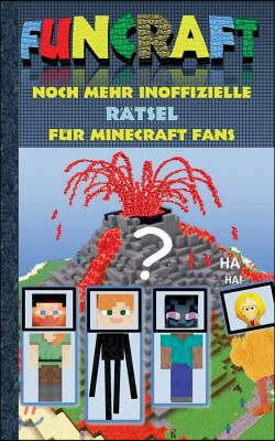 Funcraft - Noch mehr inoffizielle Ratsel fur Minecraft Fans: Ratselbuch Teil 2; Witze, Ratsel, Knobeln, Quiz, raten, Spiel, Humor, Kinder, lustig, lac