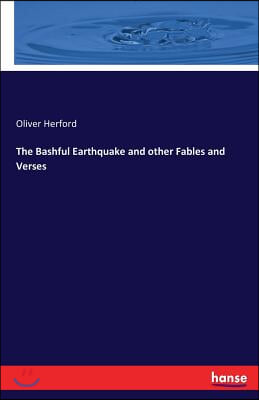 The Bashful Earthquake and other Fables and Verses