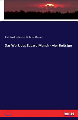 Das Werk des Edvard Munch - vier Beitrage