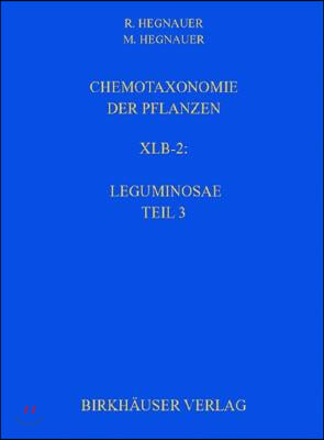 Chemotaxonomie Der Pflanzen: Band Xib-2: Leguminosae Teil 3: Papilionoideae