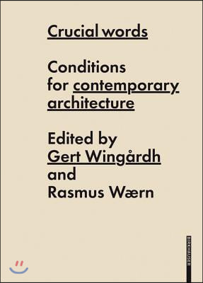 Crucial Words: Conditions for Contemporary Architecture