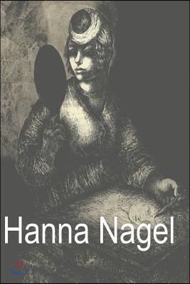 Hanna Nagel: Ich Zeichne Weil Es Mein Leben Ist