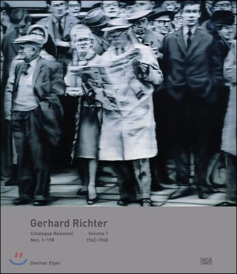 Gerhard Richter: Catalogue Raisonn&#39;, Volume 1: Nos. 1-198, 1962-1968