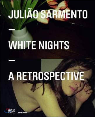 Juli?o Sarmento: White Nights: A Retrospective