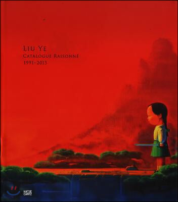 Liu Ye: Catalogue Raisonn?