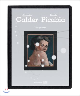 Transparence: Calder Picabia