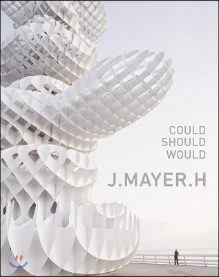J. Mayer H.: Could Should Would