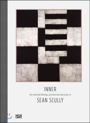 Inner: The Collected Writings and Selected Interviews of Sean Scully