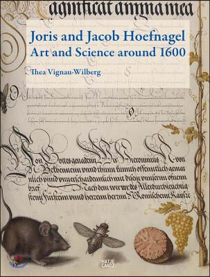 Joris and Jacob Hoefnagel: Art and Science Around 1600