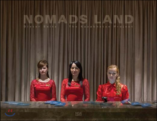 Dieter Seitz: Nomads Land: The Kazakhstan Project