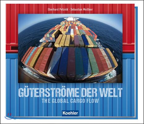 Guterstrome Der Welt / The Global Cargo Flow