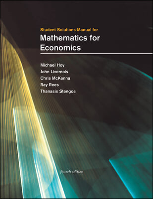 Student Solutions Manual for Mathematics for Economics