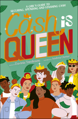 Cash Is Queen: A Girl&#39;s Guide to Securing, Spending and Stashing Cash