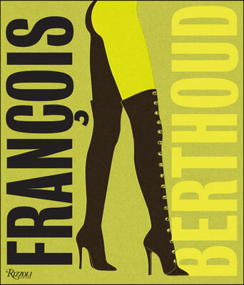 Francois Berthoud: Fashion, Fetish and Fantasy