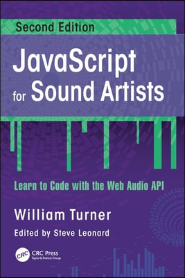 JavaScript for Sound Artists: Learn to Code with the Web Audio API