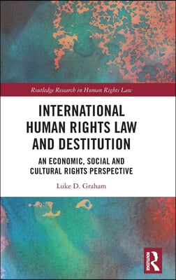 International Human Rights Law and Destitution