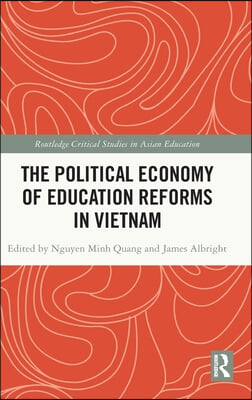 Political Economy of Education Reforms in Vietnam