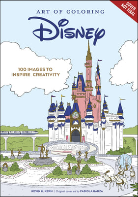 Art of Coloring: Disney 100 Years of Wonder: 100 Images to Inspire Creativity