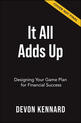 It All Adds Up: Designing Your Game Plan for Financial Success