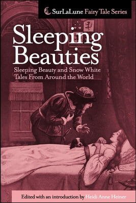 Sleeping Beauties: Sleeping Beauty and Snow White Tales From Around the World