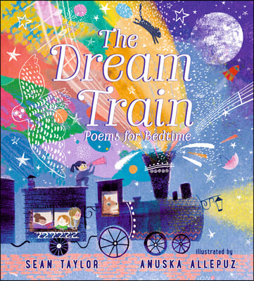 The Dream Train: Poems for Bedtime