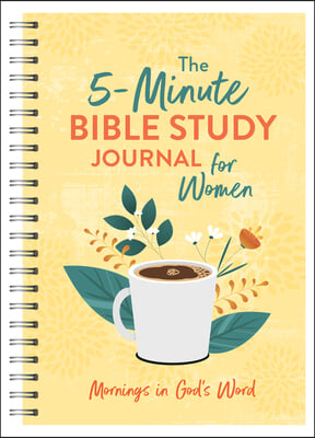 The 5-Minute Bible Study Journal for Women: Mornings in God&#39;s Word