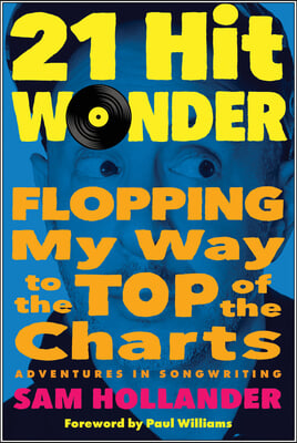 21-Hit Wonder: Flopping My Way to the Top of the Charts