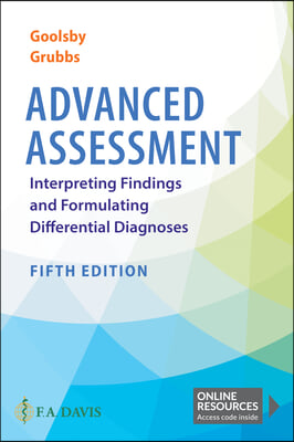 Advanced Assessment: Interpreting Findings and Formulating Differential Diagnoses