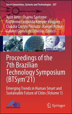 Proceedings of the 7th Brazilian Technology Symposium (Btsym'21): Emerging Trends in Human Smart and Sustainable Future of Cities (Volume 1)