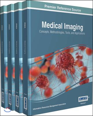 Medical Imaging: Concepts, Methodologies, Tools, and Applications, 4 volume
