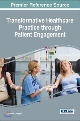 Transformative Healthcare Practice through Patient Engagement