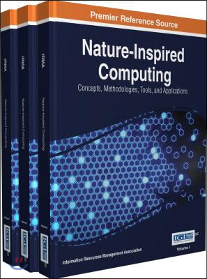 Nature-Inspired Computing: Concepts, Methodologies, Tools, and Applications, 3 volume