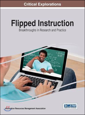 Flipped Instruction: Breakthroughs in Research and Practice