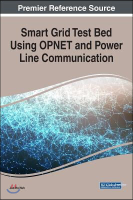 Smart Grid Test Bed Using OPNET and Power Line Communication