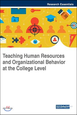 Teaching Human Resources and Organizational Behavior at the College Level