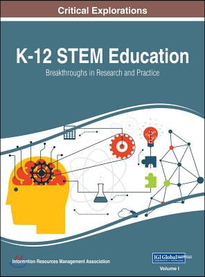 K-12 STEM Education: Breakthroughs in Research and Practice, 2 volume