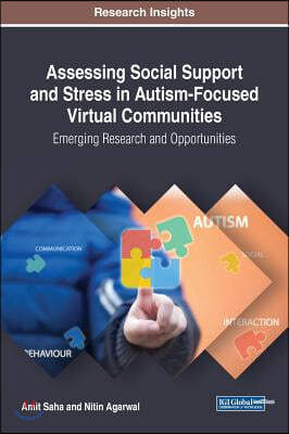 Assessing Social Support and Stress in Autism-Focused Virtual Communities: Emerging Research and Opportunities