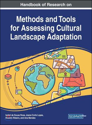 Handbook of Research on Methods and Tools for Assessing Cultural Landscape Adaptation