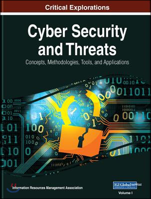 Cyber Security and Threats: Concepts, Methodologies, Tools, and Applications, 3 volume