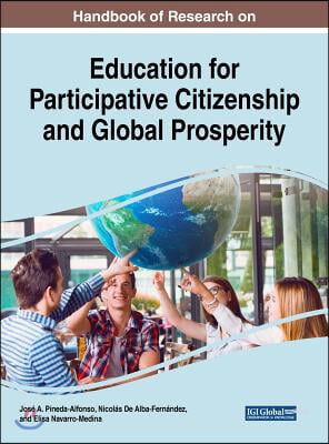 Handbook of Research on Education for Participative Citizenship and Global Prosperity