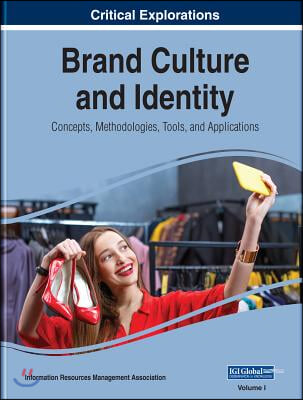 Brand Culture and Identity: Concepts, Methodologies, Tools, and Applications, 3 volume
