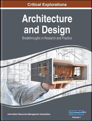 Architecture and Design: Breakthroughs in Research and Practice, 2 volume
