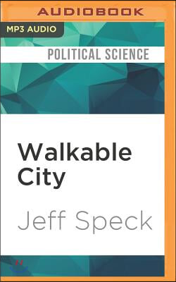 Walkable City: How Downtown Can Save America, One Step at a Time