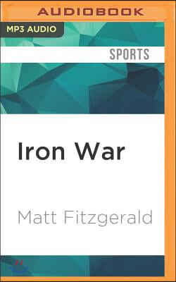 Iron War: Dave Scott, Mark Allen, and the Greatest Race Ever Run