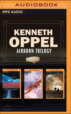 Kenneth Oppel - Airborn Trilogy: Airborn, Skybreaker, Starclimber