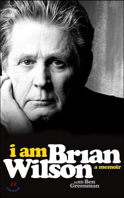 I Am Brian Wilson: A Memoir