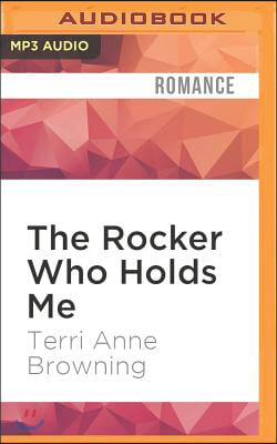 The Rocker Who Holds Me