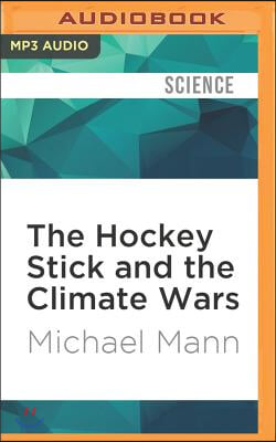 The Hockey Stick and the Climate Wars